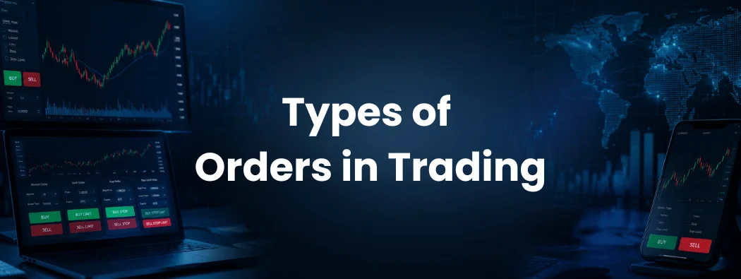 Types of Orders in Trading: Market, Limit and Stop Orders